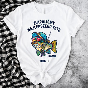 Złapaliśmy Najlepszego Tatę Koszulka Personalizowana