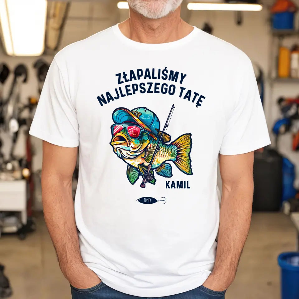 Złapaliśmy Najlepszego Tatę Koszulka Personalizowana