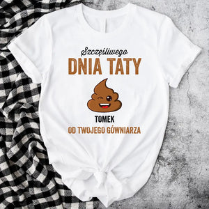 Szczęśliwego Dnia Taty Od Twojego Gówniarza Koszulka Personalizowana